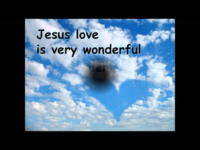 Jesus Love is Very Wonderful (with lyrics)