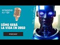 Cómo será la vida en 2050