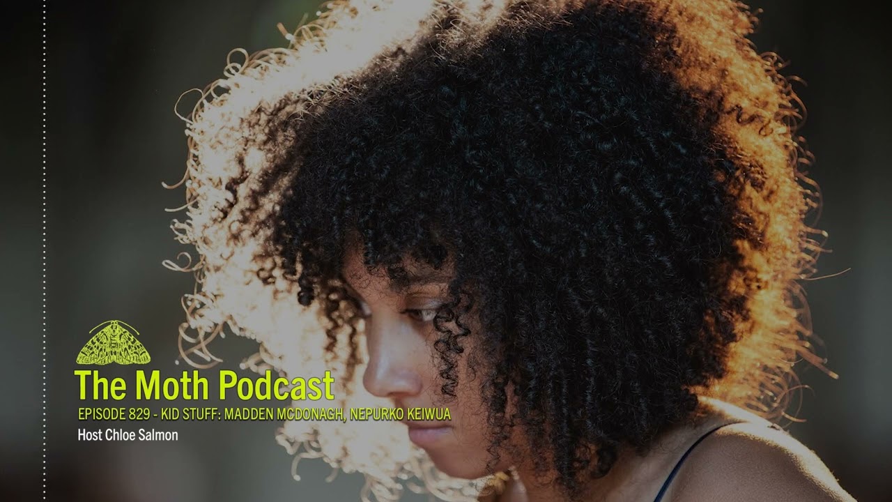 The Moth Podcast | Kid Stuff: Madden Mcdonagh, Nepurko Keiwua