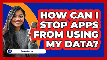 How Can I Stop Apps From Using My Data?