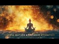 Powerful Self-Love & Confidence Affirmations | Boost Self-Esteem & Embrace Your Worth