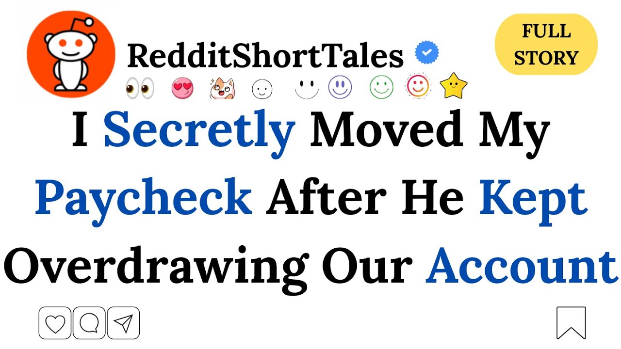 I Secretly Moved My Paycheck After He Kept Overdrawing Our
