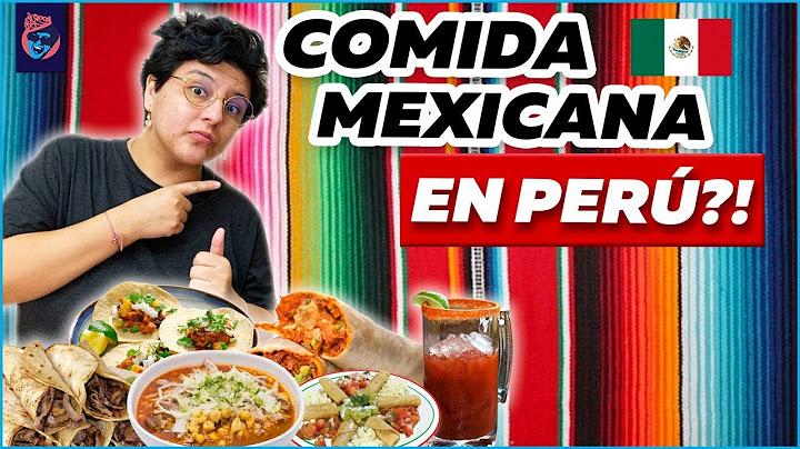 PROBANDO COMIDA MEXICANA EN PERÚ - Ariana Bolo Arce