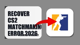 How To Recover CS2 Matchmaking Error 2026 (QUICK FIX)