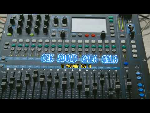 cek sound || gala gala