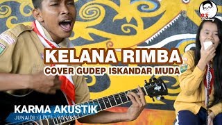 Mantap || Kelana Rimba - Cover Gudep Iskandar Muda Batu Ampar