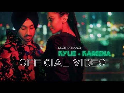 diljit-dosanjh---kylie-+-kareena-(-official-music-video-)