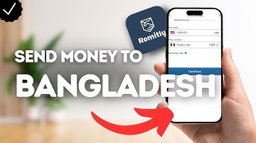 How To Send Money To Bangladesh On Remitly?