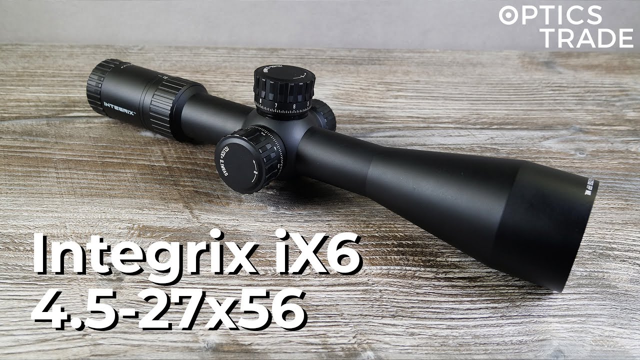 Integrix iX6 4.5-27x56 Review | Optics Trade Reviews - YouTube