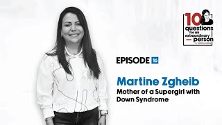 Martine Zgheib: Mom of a Supergirl with Down Syndrome. What is it like?