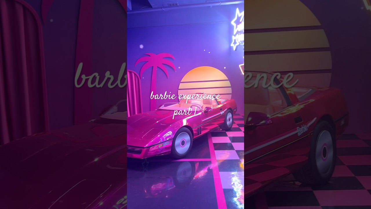 barbie experience part 1! 