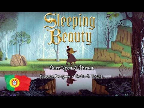 Sleeping Beauty - Once Upon a Dream [European Portuguese] Subs & Trans