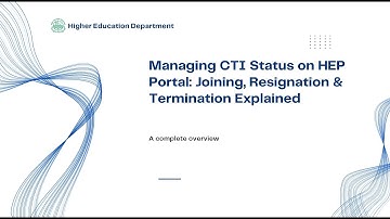 Managing CTI Status on HEP Portal: Joining, Resignation & Termination Explained