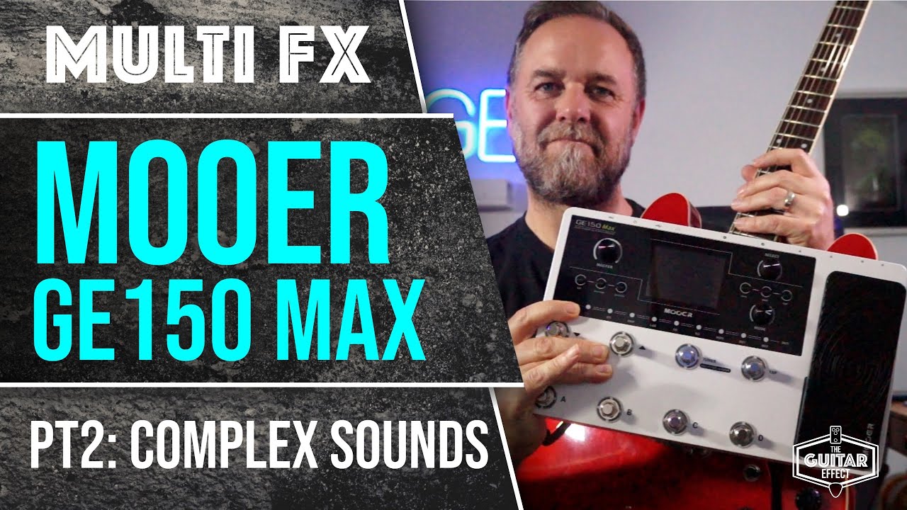 Mooer GE150Max Часть 2. Знакомимся с пресетами и эффектами.