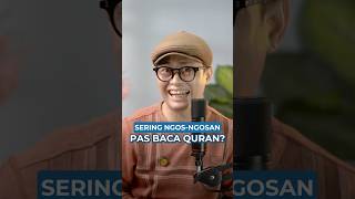 Sering Ngos-ngosan Pas Baca Quran?