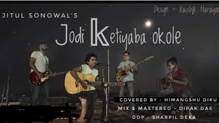 Vignette de la vidéo "Jodi Ketiyaba Okole ॥ cover by  Himangshu Diku ॥ Jitul Sonowal"