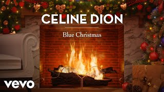Céline Dion - Blue Christmas (Official These Are Special Times Yule Log)