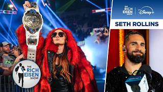 Seth Rollins Admits He Gets Nervous Watching Wife Becky Lynch Wrestle | The Rich Eisen Show