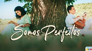 Vídeo de Somos Perfeitos