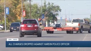 Charges dropped against Hardin police officer