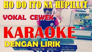 HO DO ITO NA HUPILLIT I ~ UNTUK SUARA COWOK