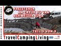 FREISTEHEN UND WANDERUNG ZUM CREUX DU VAN, JURA, SCHWEIZ, RÜCKFAHRT, WESTSCHWEIZ TRIP #5v5