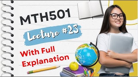 MTH501 Lecture 23 | Full Explanation in Easy Urdu | VU MTH501Final Term Guide