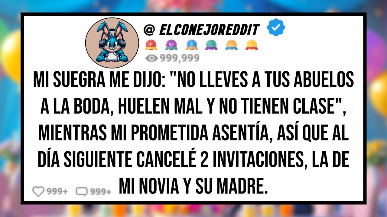Mi SUEGRA me Dijo: "No Lleves a Tus Abuelos a La Boda, Huelen Mal y no Tienen Clase", Así Que...