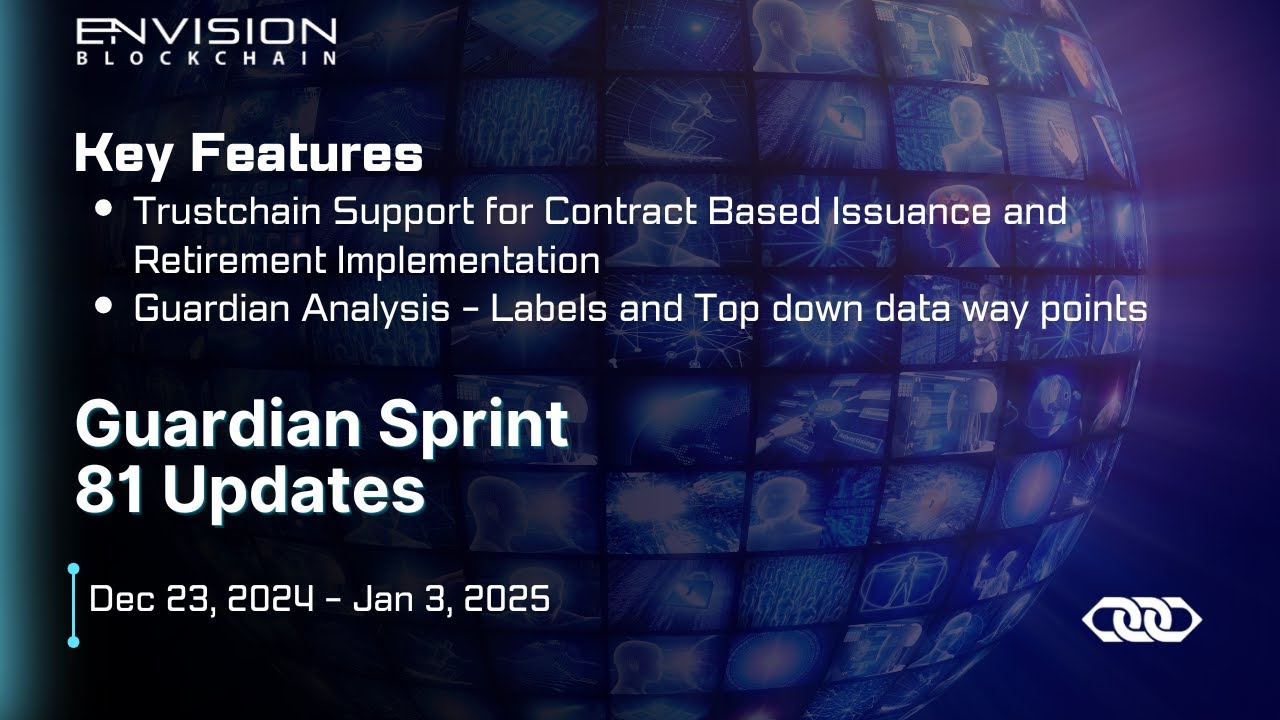 Dec 23, 2024 – Jan 3, 2025 Sprint 81 Update, Trustchain Enhancements, Labels, and Top Down Data