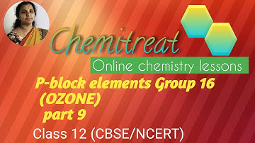 P -block elements |Group 16|Ozone| chemistry |class 12|CBSE |NCERT|part #9|