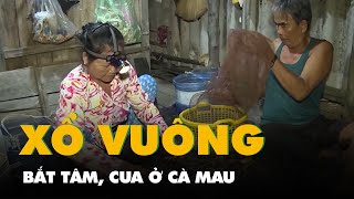 Xem xổ vuông bắt tôm, cua ở Cà Mau