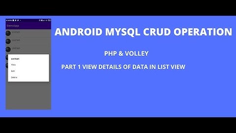 Part1 Android MySQL Crud Operation PHP Volley View Detail of Data in List View