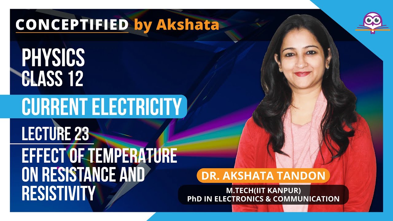 Physics Class 12 Lecture 23 Current Electricity Effect Of Temperature On Resistance 