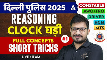 Delhi Police Reasoning Classes 2025 | Clock Short Tricks #1 | Delhi Police Reasoning Practice Set