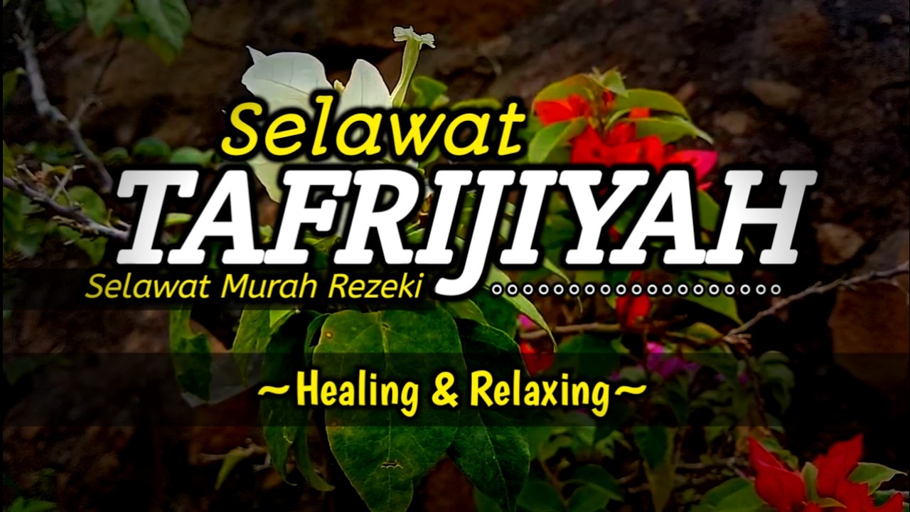 SELAWAT TAFRIJIYYAH MERDU, SELAWAT MURAH REZEKI, Selawat Paling Merdu, Selawat Nabi