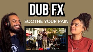 First Time Hearing Dub FX Soothe Your Pain HE'S AMAZING! (Reaction)