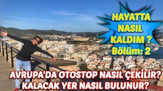 Avrupada Otostop Çekmek ? - İbi̇za - Hayatta Nasıl Kaldım 2. Bölüm