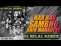 Har har sambhu dj remix  mahadeva trending dj belalmp3