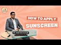 How to Apply Sunscreen Correctly | Benefits + Skin Protection Explained by Dr. Shikhar Chaube