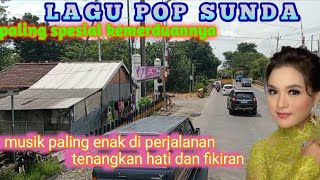 Download Lagu LAGU POP SUNDA TERPOPULER  cocok untuk suasana perjalanan MP3