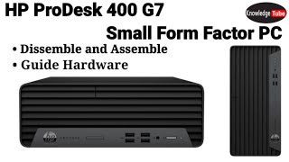 Hp prodesk 400 g7 small form factor pc assemble dissamble, Port Name, Internal  Hardware Parts  Name