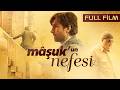Mâşuk Un Nefesi Full Yerli Dram Filmi