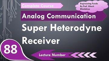 Super Heterodyne Receiver (Basics, Working, Block Diagram, Image Frequency, Pros & Cons) Explained