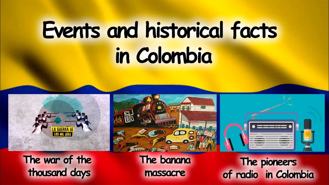 Events and historical facts in Colombia YouTube