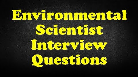 Environmental Scientist Interview Questions