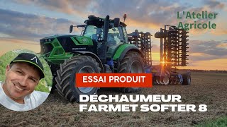 Essai d'un déchaumeur Farmet Softer 8 avec mon Deutz 6215 TTV et mon Valtra T151e