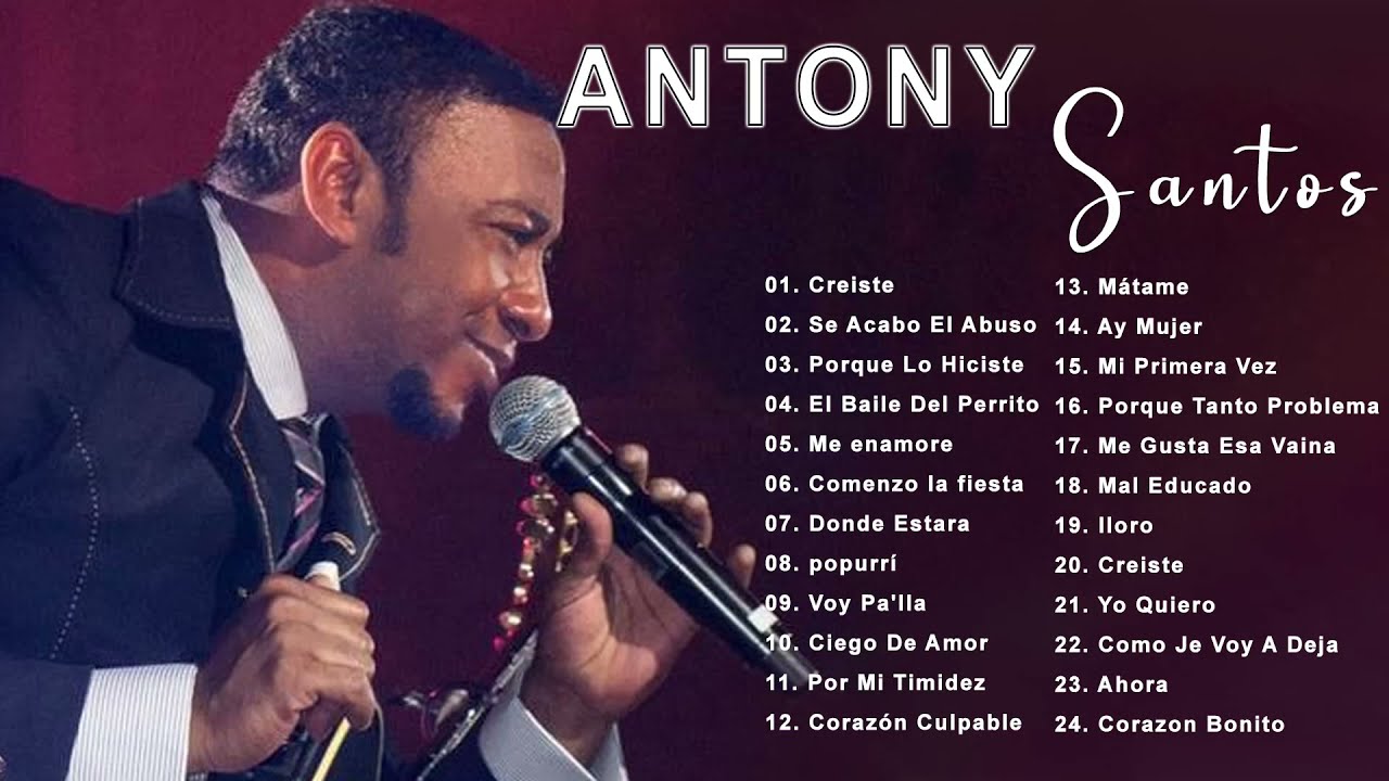 Antony Santos Mix de sus Mas grandes Exitos YouTube