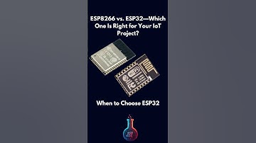 ESP8266 vs. ESP32—Which One Is Right for Your IoT Project?When to Choose ESP32 #esp32 #esp8266