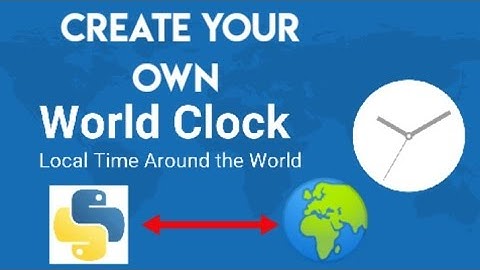 How to create a world clock in python|Python tutorials
