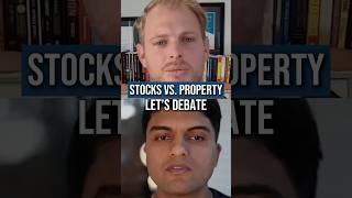 Stocks vs. Property Let’s debate